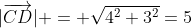 |\overrightarrow{CD}| = \sqrt{4^2+3^2}=5