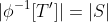 |\phi^{-1}[T']|=|S|