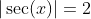 |\sec(x)|=2