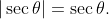 |\sec\theta|=\sec\theta.