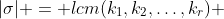 |\sigma| = lcm(k_1,k_2,\dots,k_r) 