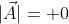 |\vec{A}|= 0