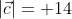|\vec{c}|= 14
