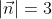 |\vec{n}|=3