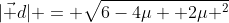 |\vec d| = \sqrt{6-4\mu +2\mu ^2}