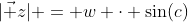 |\vec z| = w \cdot \sin(c)