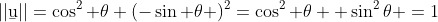||\b{u}||=\cos^2 \theta+(-\sin \theta )^2=\cos^2 \theta +\sin^2\theta =1