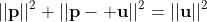 ||\mathbf{p}||^2+||\mathbf{p}- \mathbf{u}||^2=||\mathbf{u}||^2