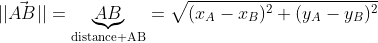 ||\vec{AB}||=\underbrace{AB}_{\text{distance AB}}=\sqrt{(x_A-x_B)^2+(y_A-y_B)^2}