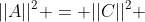 ||A||^2 = ||C||^2 