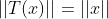 ||T(x)||=||x||
