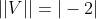 ||V||=|-2|