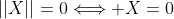 ||X||=0\Longleftrightarrow X=0