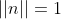 ||n||=1