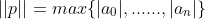 ||p||=max\{|a_0|,......,|a_n|\}