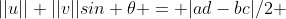 ||u|| ||v||sin \theta = |ad-bc|/2 