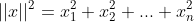 ||x||^2=x_1^2+x_2^2+...+x_n^2