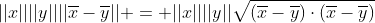 ||x||||y||||\overline{x}-\overline{y}|| = ||x||||y||\sqrt{(\overline{x}-\overline{y})\cdot(\overline{x}-\overline{y})}