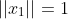 ||x_1||=1