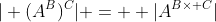 | (A^B)^C| =  |A^{B\times C}|