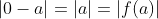 |0-a|=|a|=|f(a)|