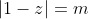 |1-z|=m
