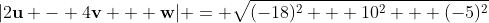 |2\mathbf{u} - 4\mathbf{v} + \mathbf{w}| = \sqrt{(-18)^2 + 10^2 + (-5)^2}