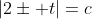 |2\pm t|=c