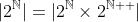|2^{\mathbb{N}}|=|2^{\mathbb{N}}\times2^{\mathbb{N  }}|