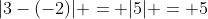 |3-(-2)| = |5| = 5