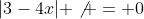 |3-4x| \not = 0