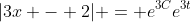 |3x - 2| = e^{3C}e^{3t}