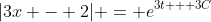 |3x - 2| = e^{3t + 3C}