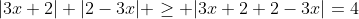 |3x+2|+|2-3x| \geq |3x+2+2-3x|=4