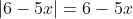 |6-5x|=6-5x