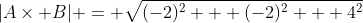 |A\times B| = \sqrt{(-2)^2 + (-2)^2 + 4^2}