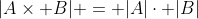 |A\times B| = |A|\cdot |B|