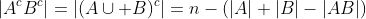 |A^cB^c|=|(A\cup B)^c|=n-(|A|+|B|-|AB|)