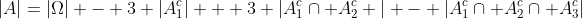 |A|=|\Omega| - 3 |A_1^c| + 3 |A_1^c\cap A_2^c | - |A_1^c\cap A_2^c\cap A_3^c|