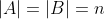 |A|=|B|=n