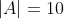 |A|=10~\&~|B|=15