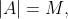 |A|=M,~|B|=N~\&~M\ge N