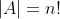 |A|=n!