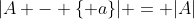 |A - \{ a\}| = |A|