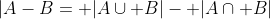 |A-B= |A\cup B|- |A\cap B|