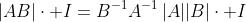 |AB|\cdot I=B^{-1}A^{-1}\,|A||B|\cdot I