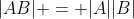 |AB| = |A||B|
