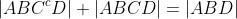 |ABC^cD|+|ABCD|=|ABD|