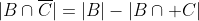 |B\cap\overline{C}|=|B|-|B\cap C|