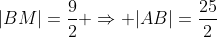 |BM|=\frac{9}{2} \Rightarrow |AB|=\frac{25}{2}
